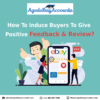 How To Induce Buyers To Give Positive Feedback & Review?
