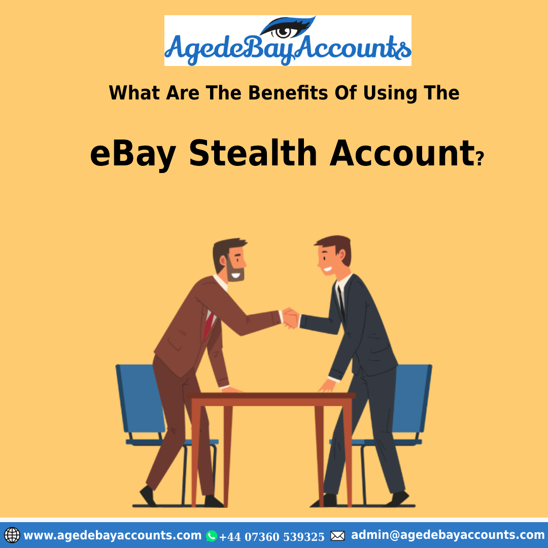 Benefits Of eBay Stealth Account