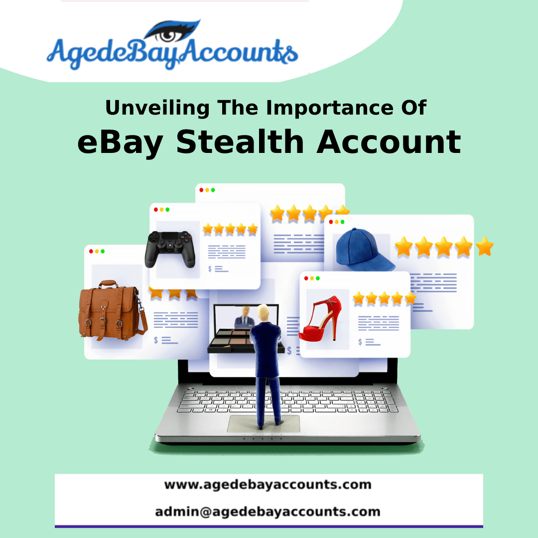 Importance Of eBay Stealth Account | AgedeBayAccounts
