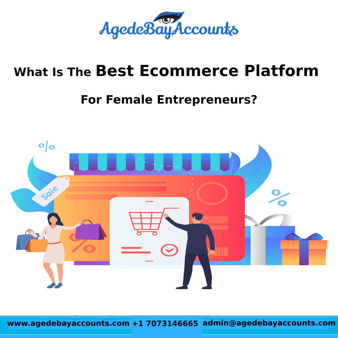 Ebay Best Ecommerce Platform For Female Entrepreneurs| AgedeBayAccounts